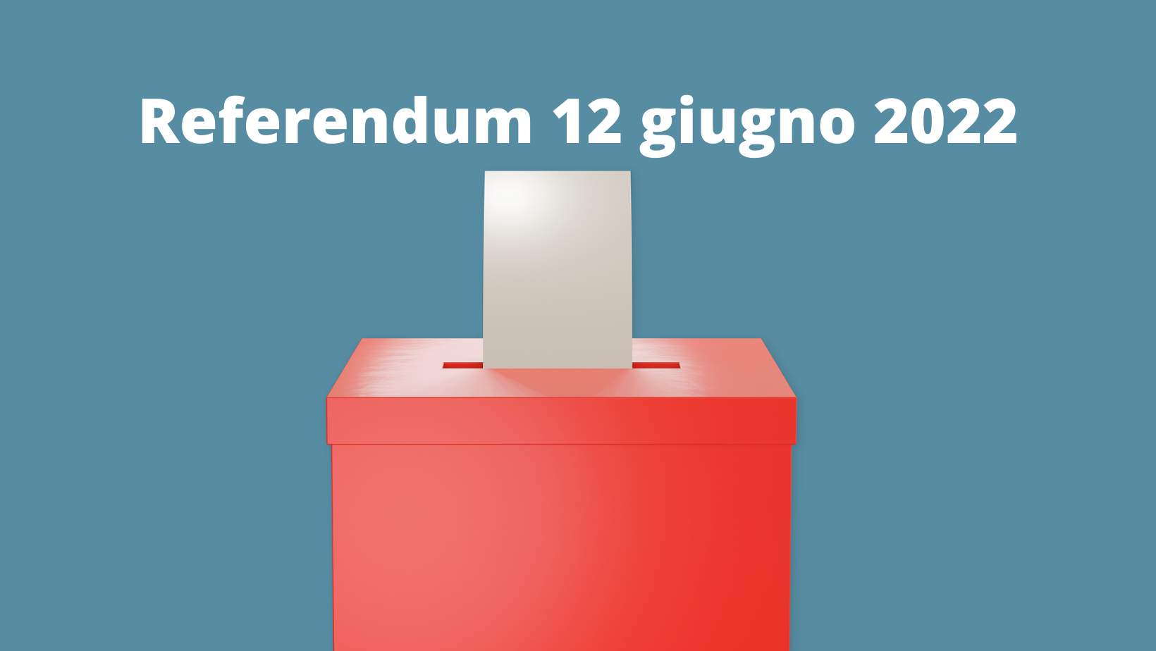 REFERENDUM ABROGATIVI DEL 12 GIUGNO 2022