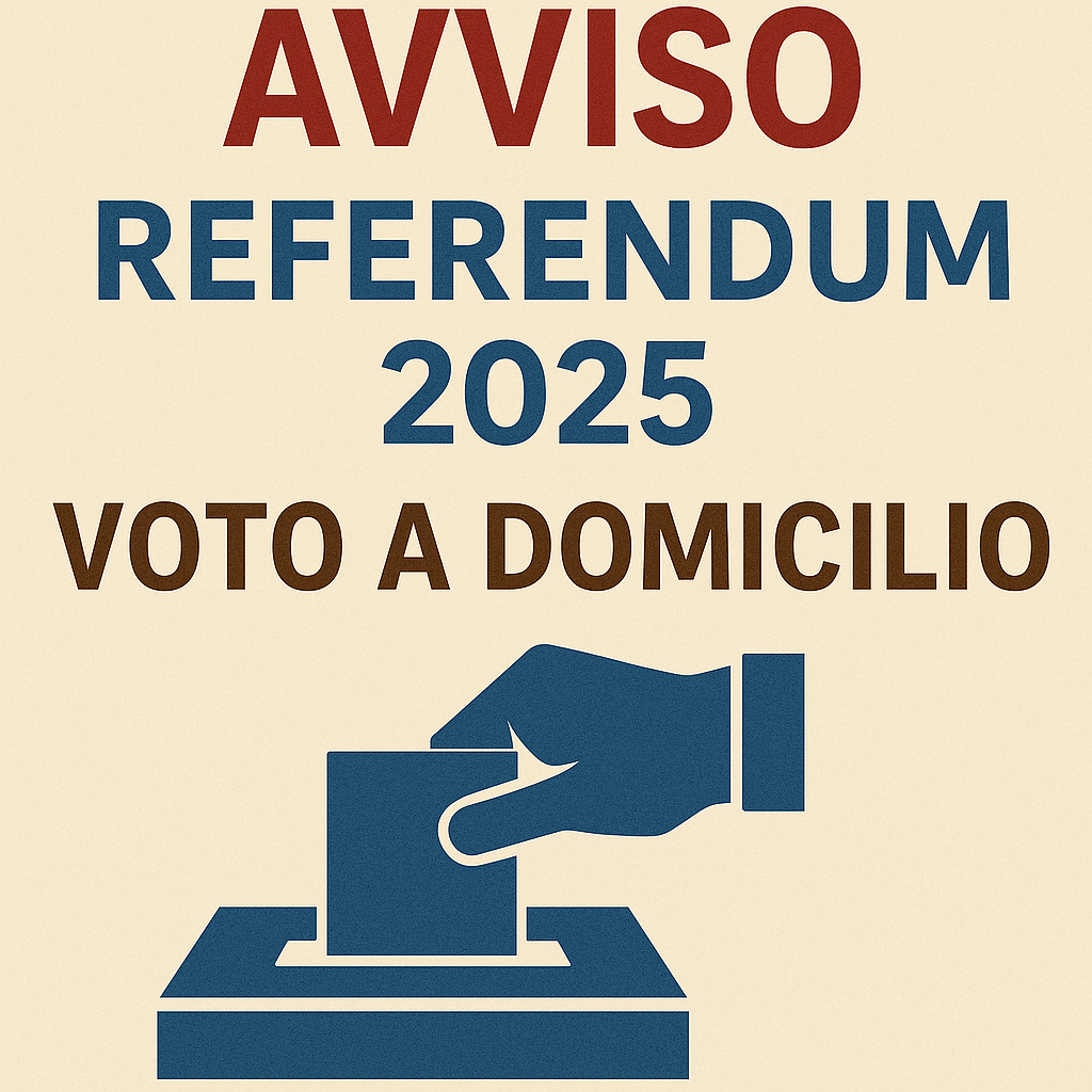 Referendum 2025 - Voto Domiciliare per gli elettori affetti da Infermità che ne rendano impossibile l'allontanamento dall'abitazione